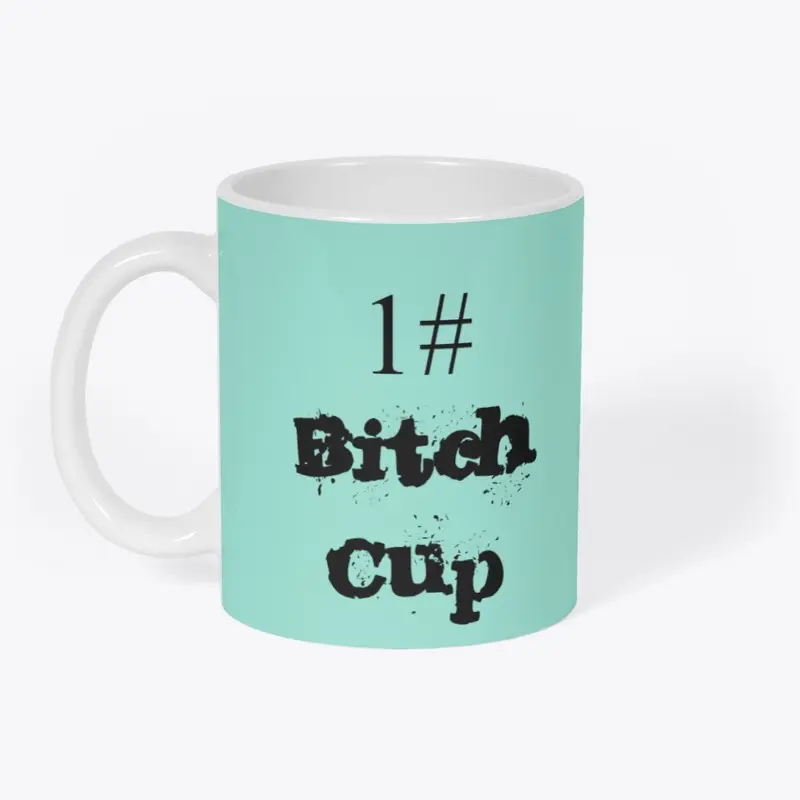 1 bitch cup