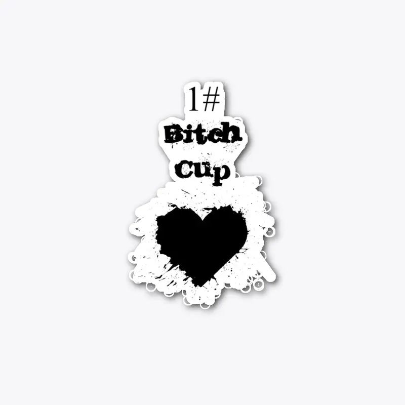 1 bitch cup